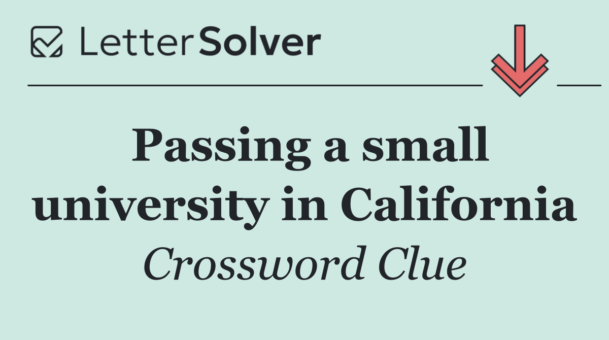 Passing a small university in California