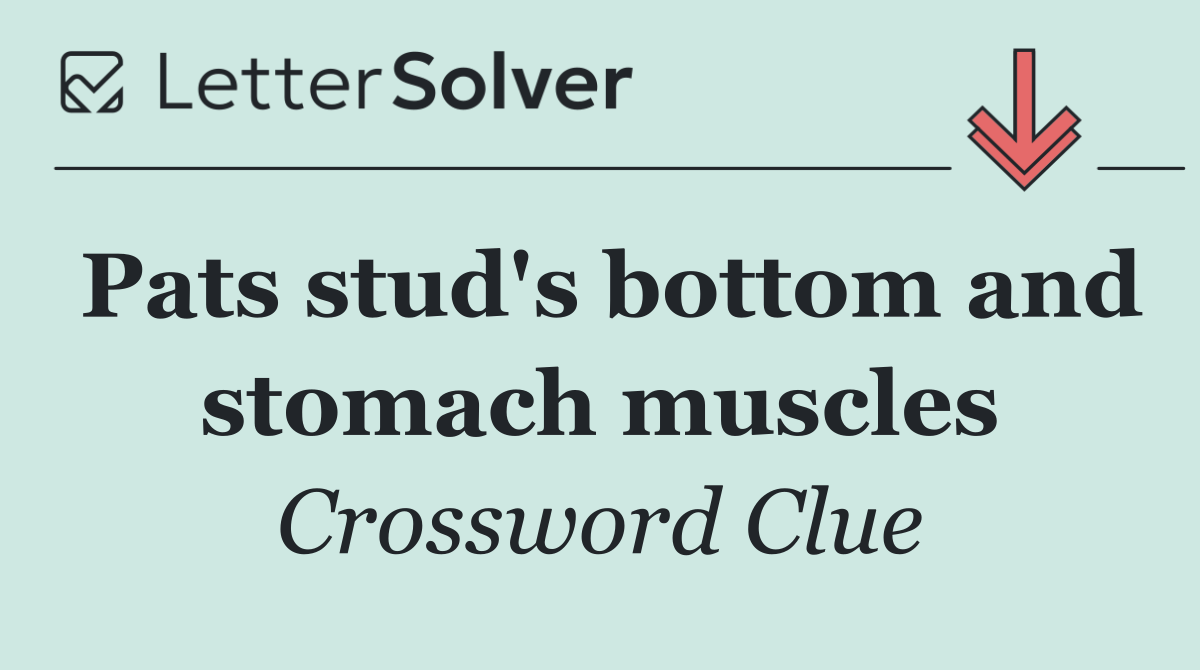 Pats stud's bottom and stomach muscles