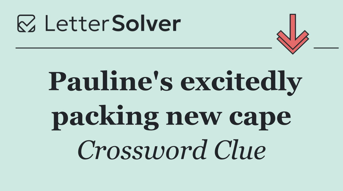 Pauline's excitedly packing new cape