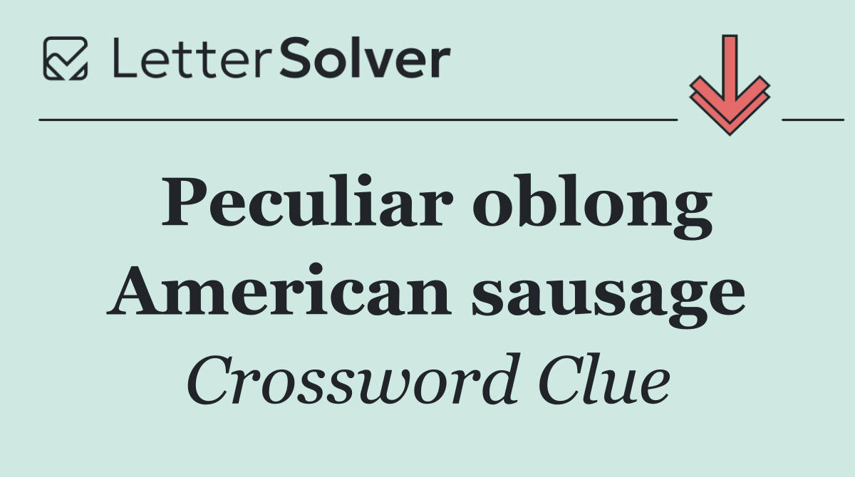 Peculiar oblong American sausage