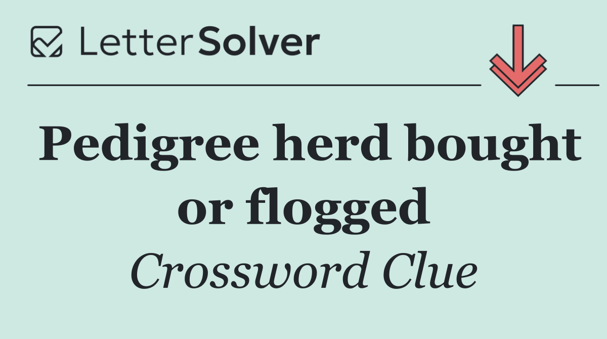 Pedigree herd bought or flogged