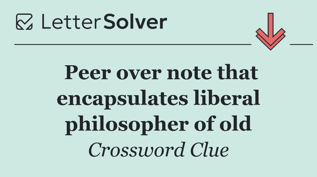 Peer over note that encapsulates liberal philosopher of old
