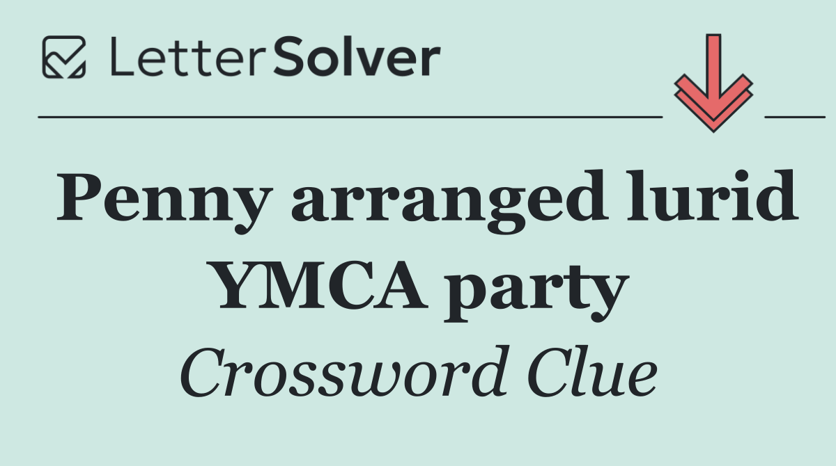Penny arranged lurid YMCA party