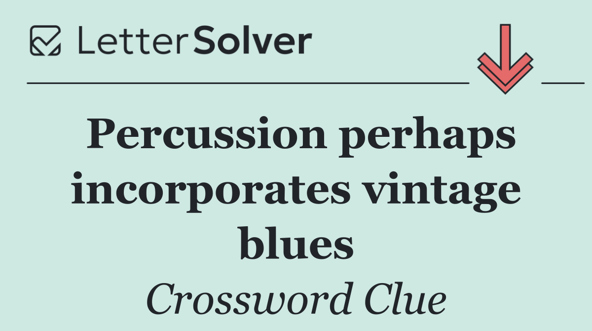 Percussion perhaps incorporates vintage blues