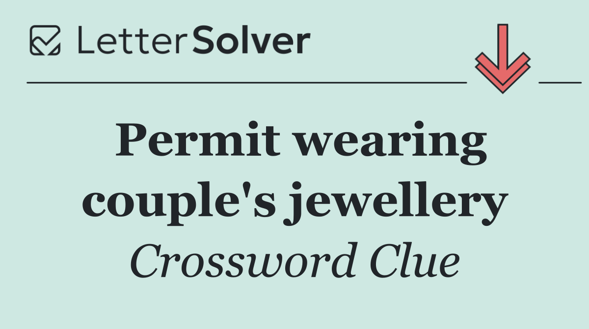 Permit wearing couple's jewellery