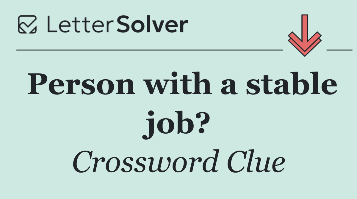 Person with a stable job?