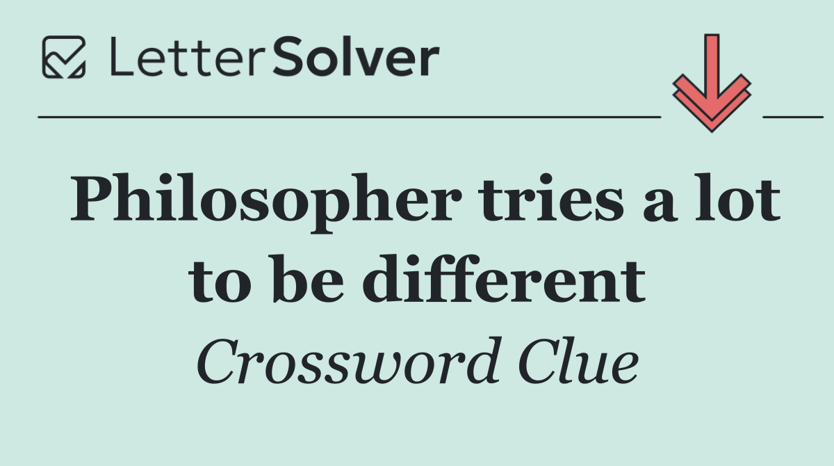 Philosopher tries a lot to be different