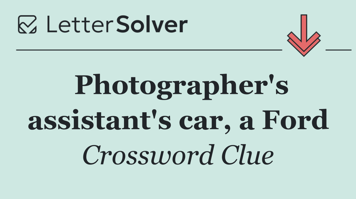 Photographer's assistant's car, a Ford