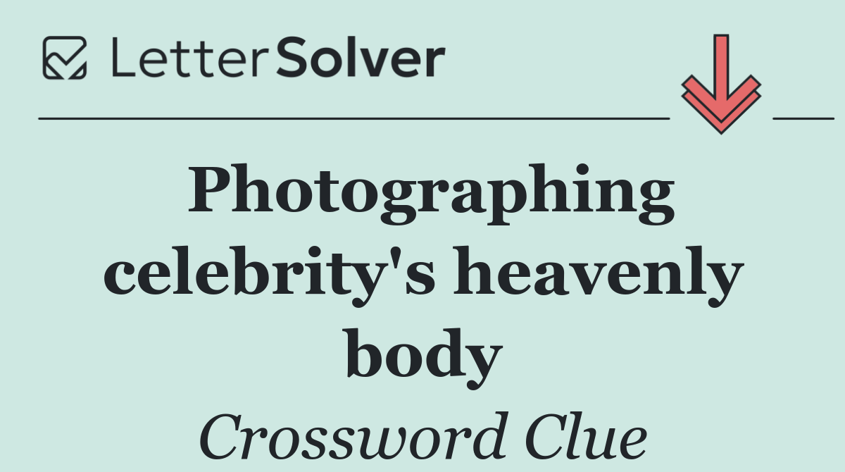 Photographing celebrity's heavenly body