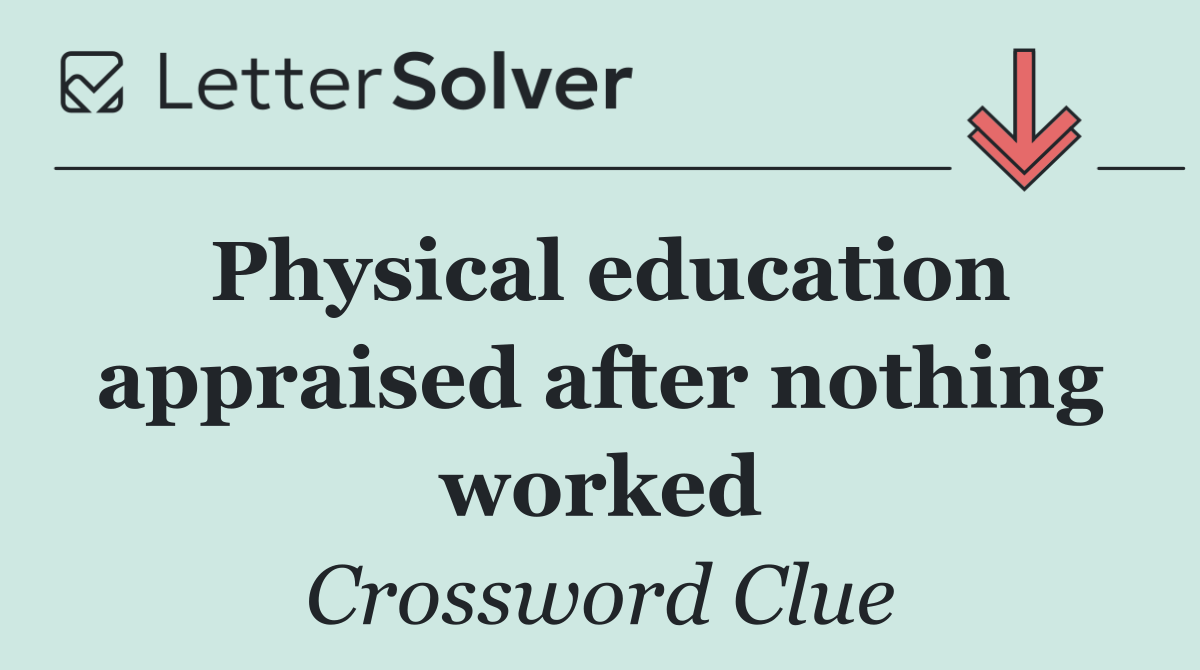 Physical education appraised after nothing worked