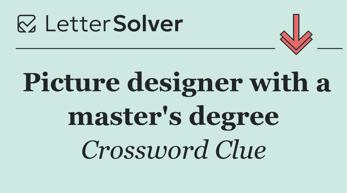 Picture designer with a master's degree