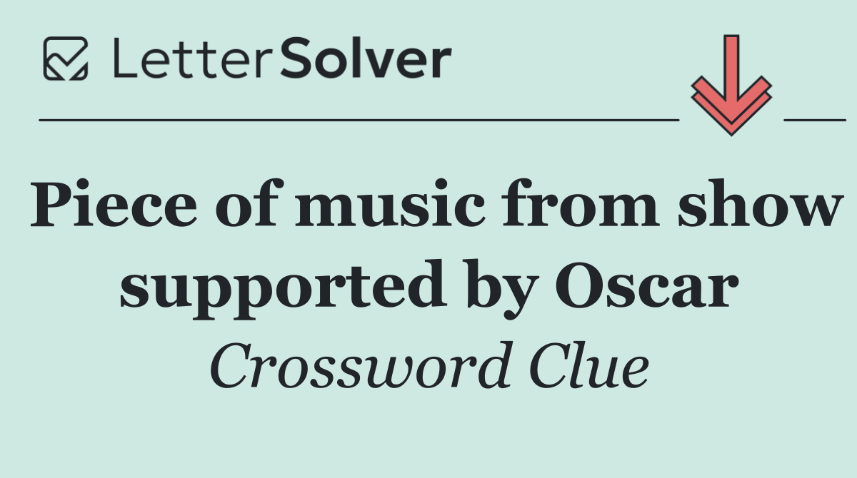 Piece of music from show supported by Oscar
