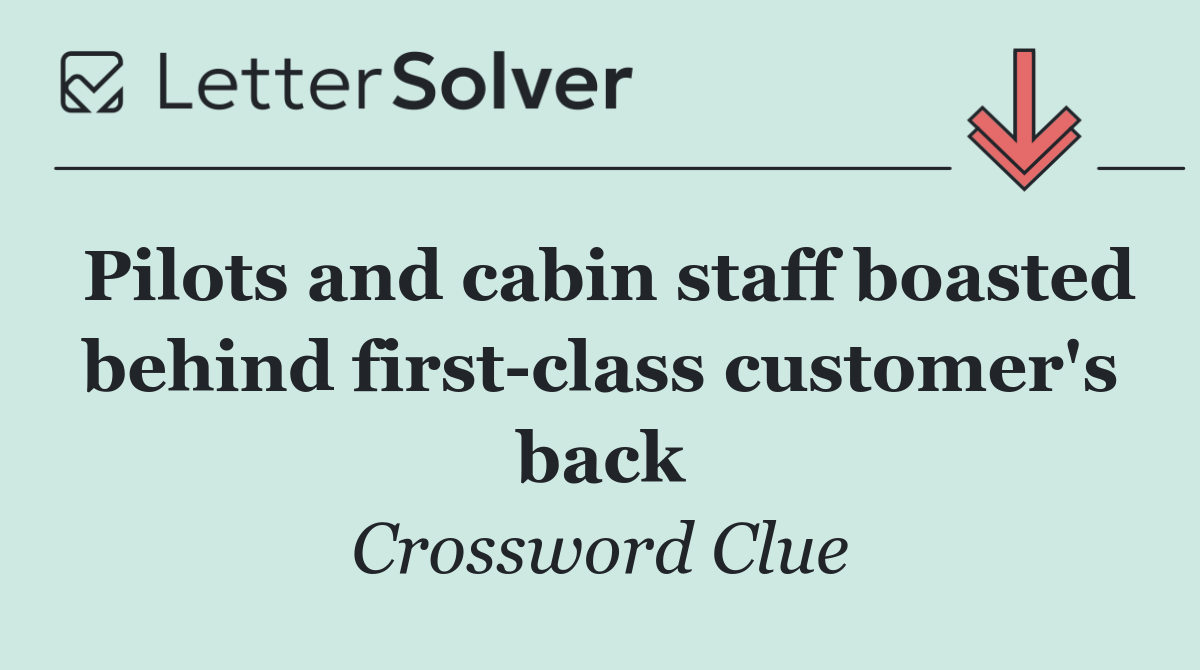 Pilots and cabin staff boasted behind first class customer's back