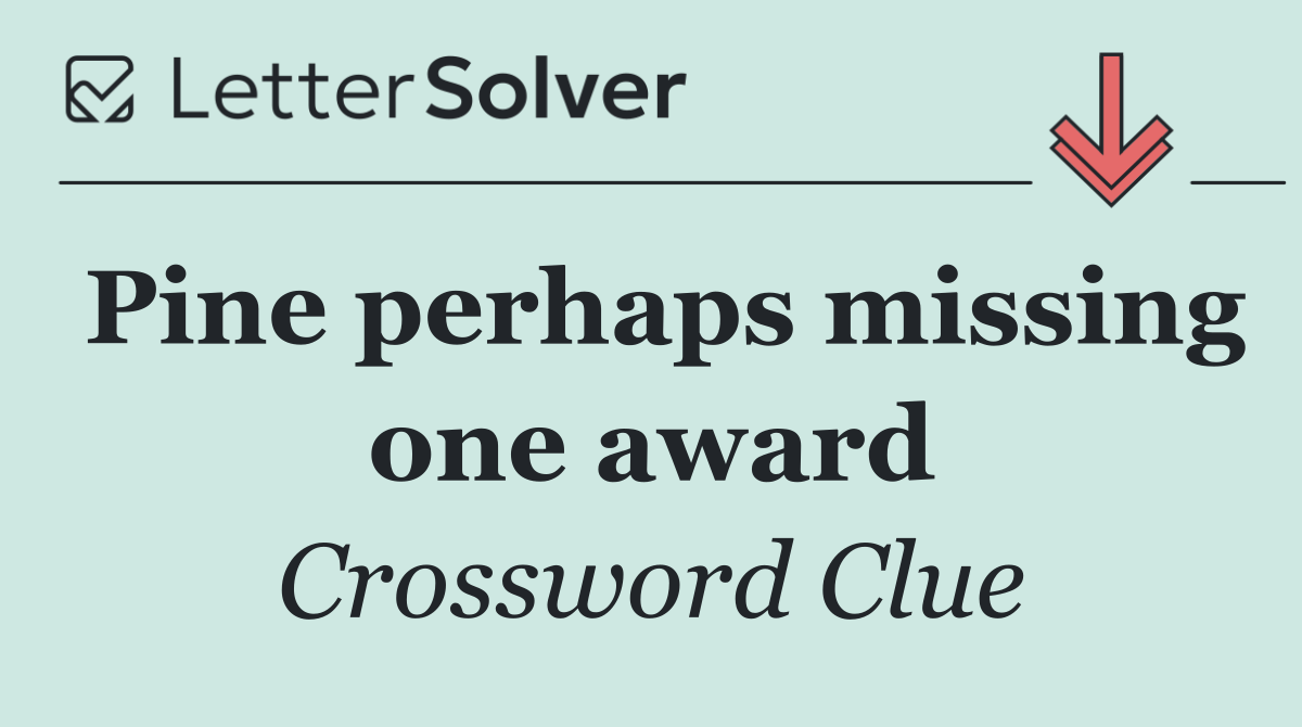 Pine perhaps missing one award