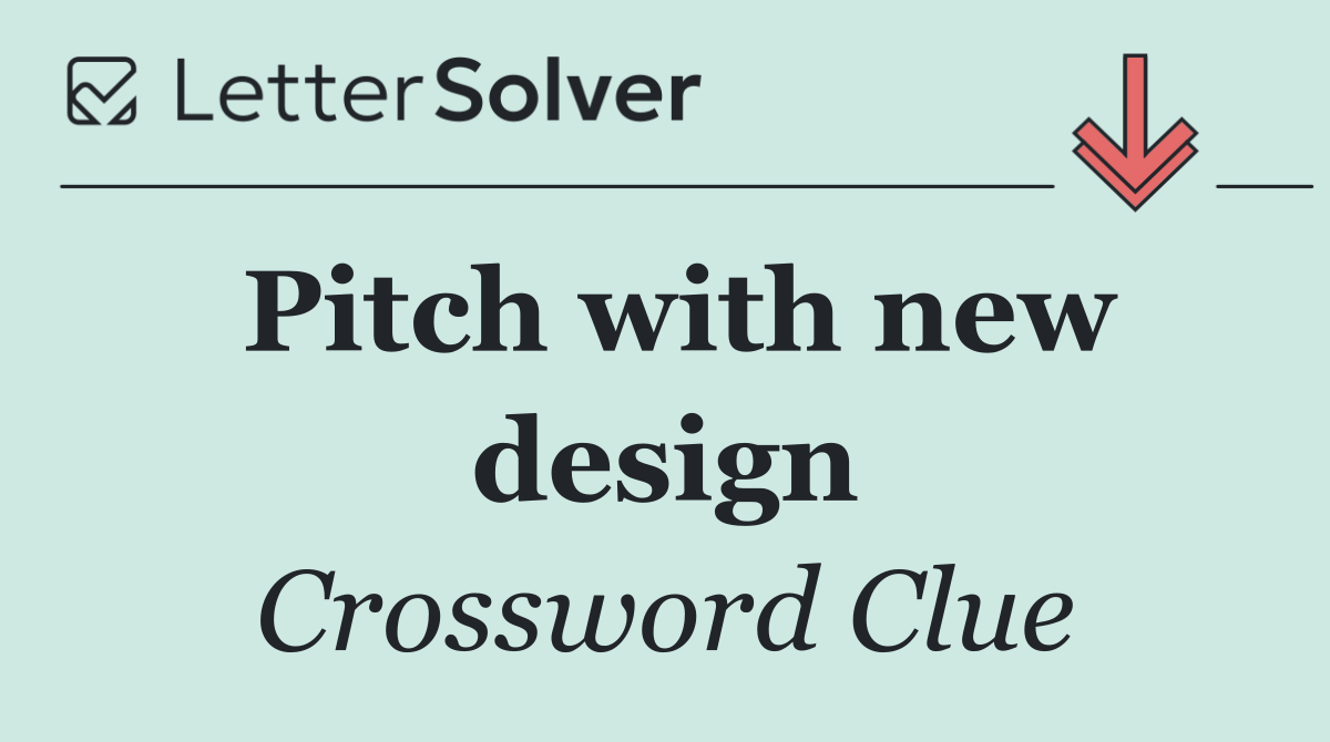Pitch with new design