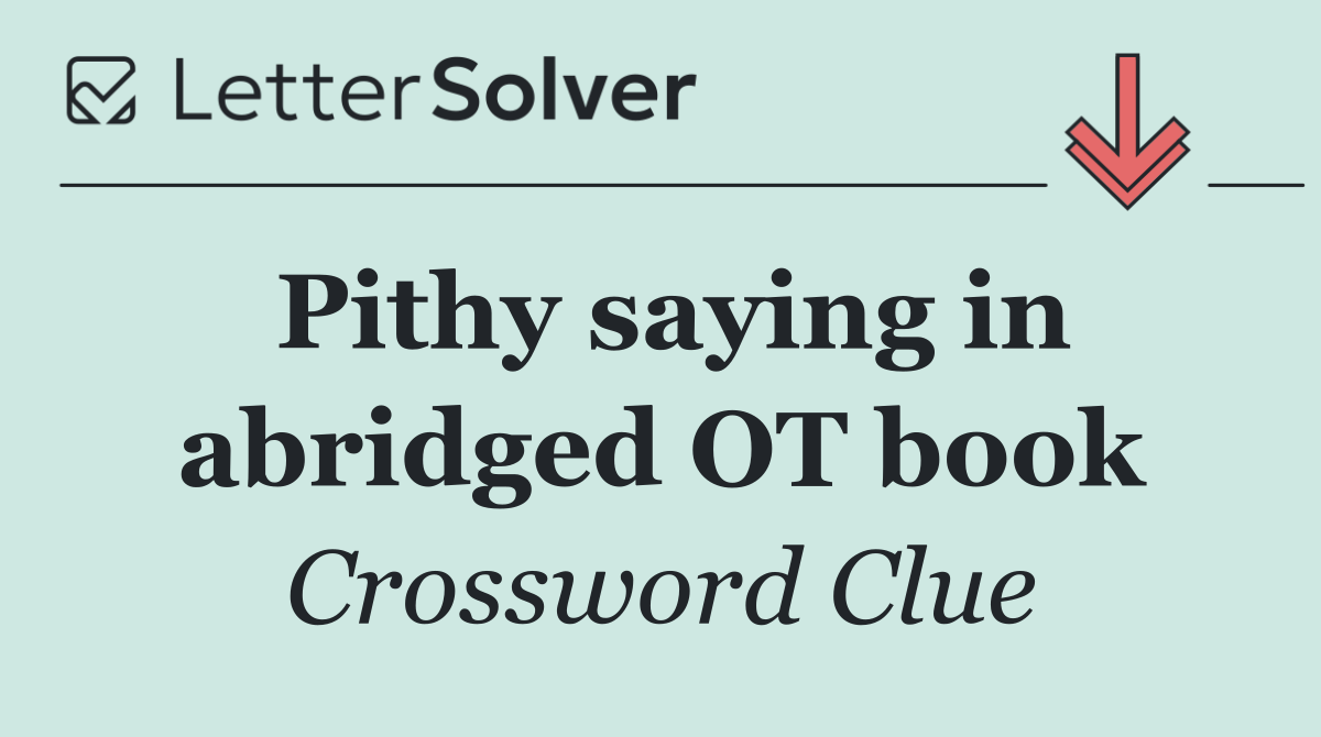 Pithy saying in abridged OT book