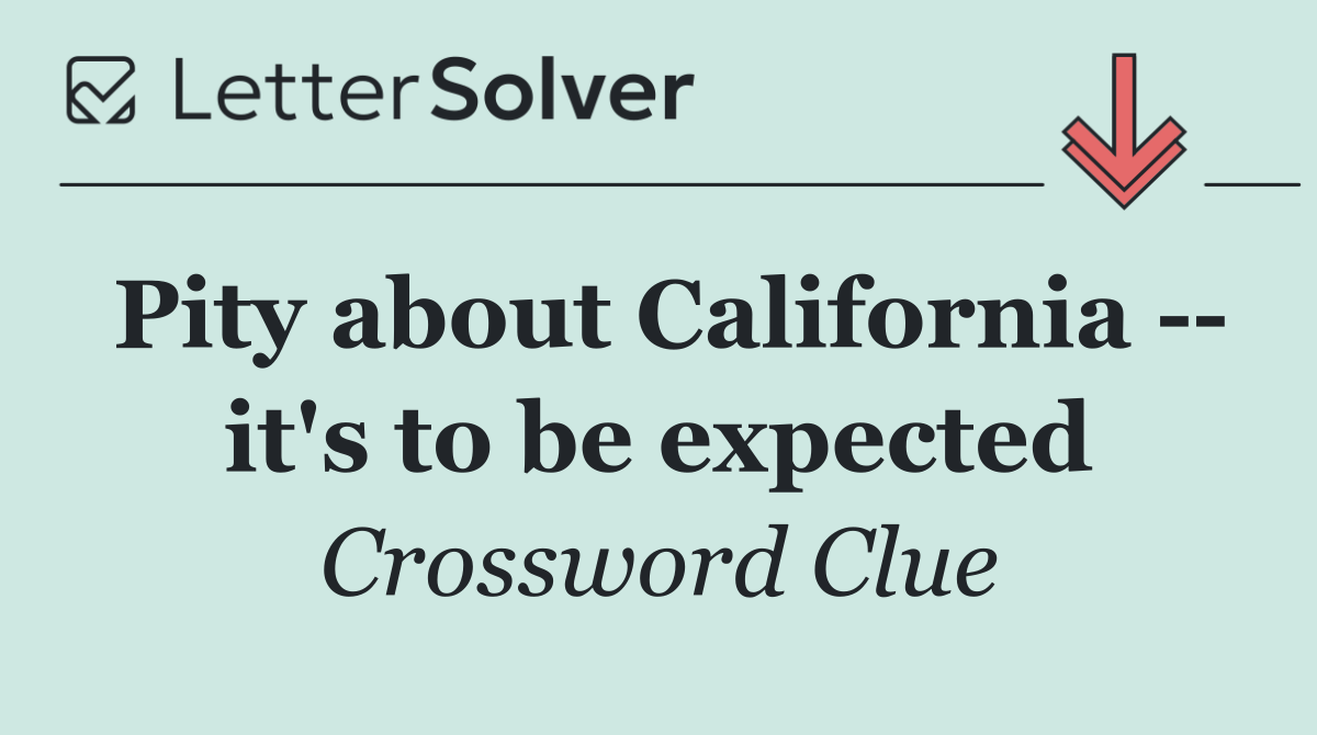 Pity about California    it's to be expected