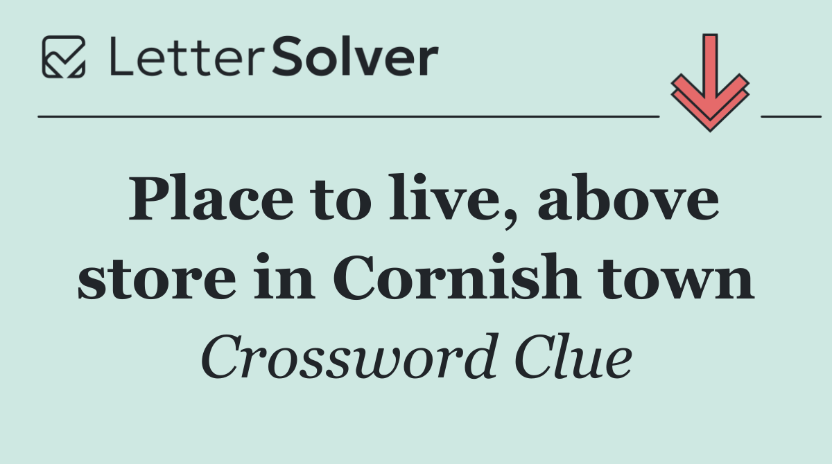 Place to live, above store in Cornish town
