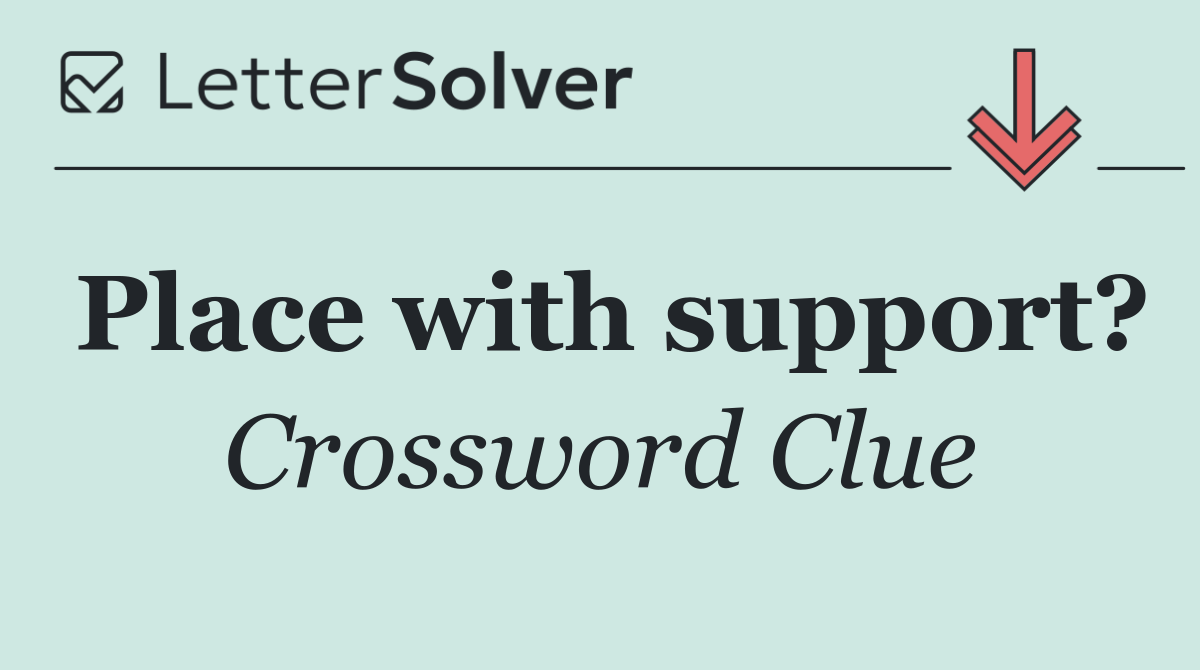 Place with support?