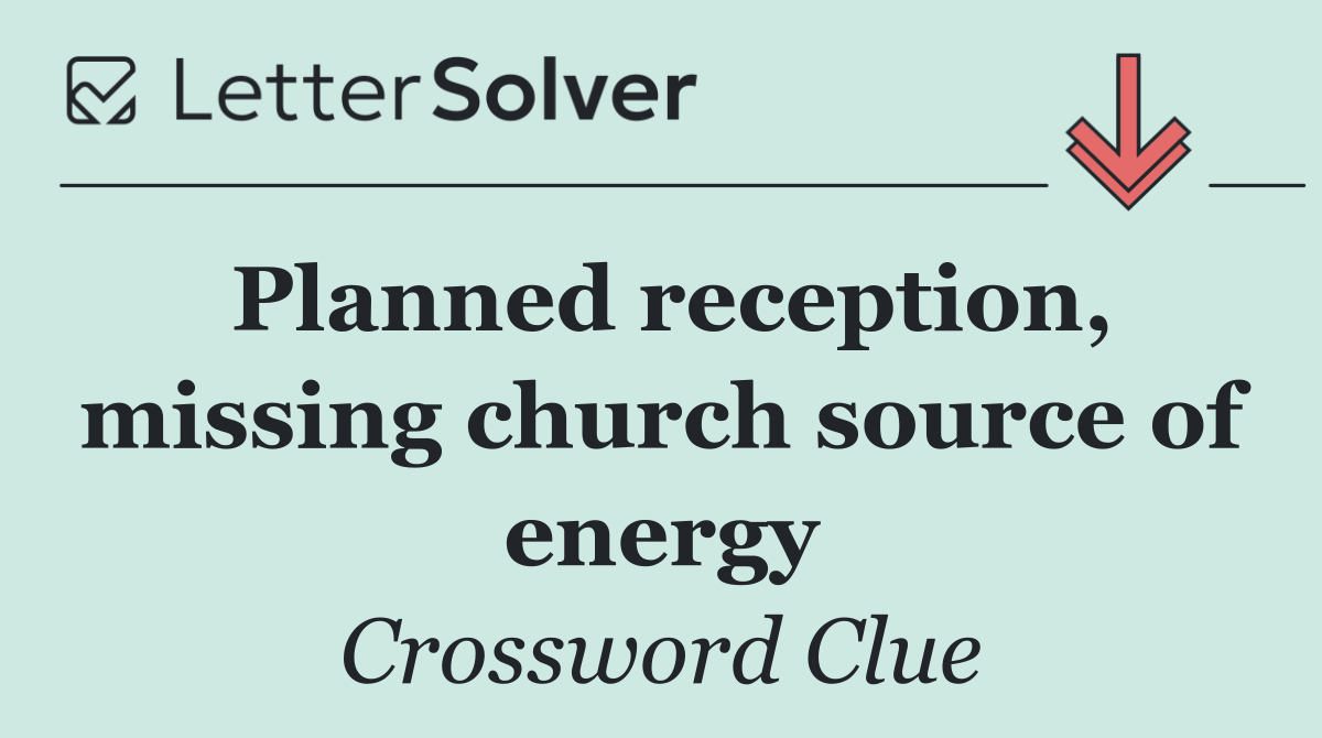 Planned reception, missing church source of energy