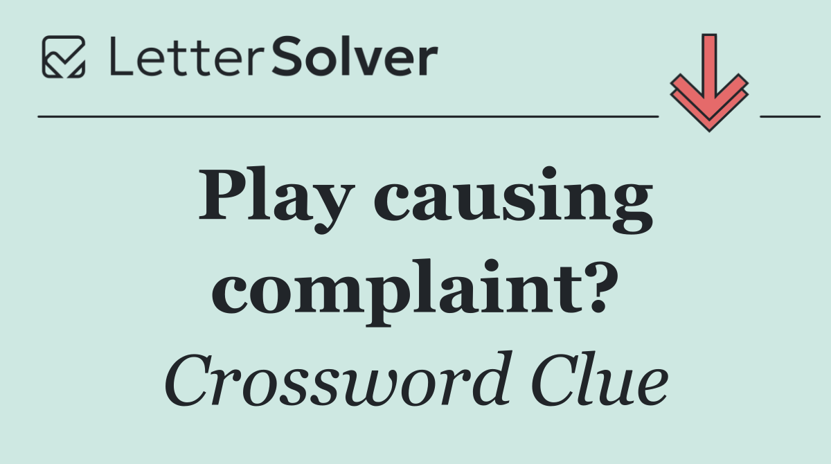 Play causing complaint?