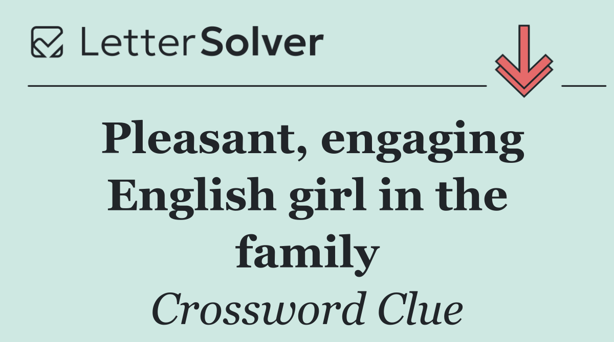 Pleasant, engaging English girl in the family