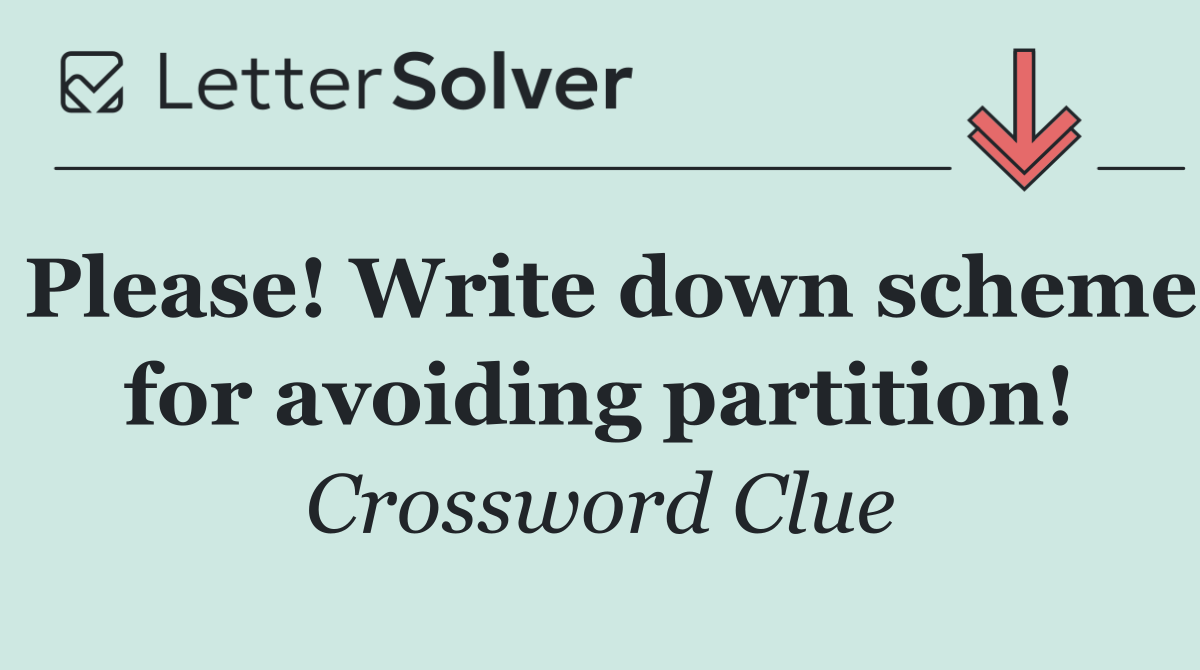 Please! Write down scheme for avoiding partition!