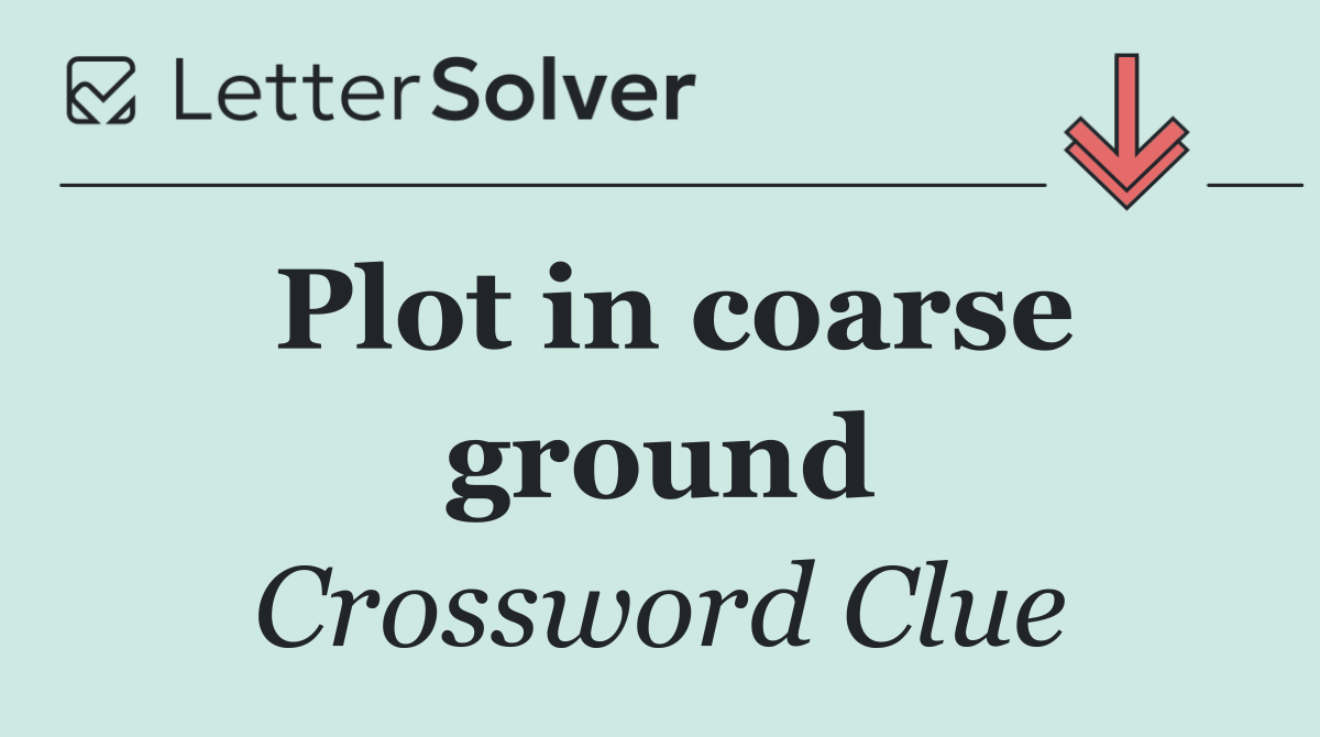 Plot in coarse ground