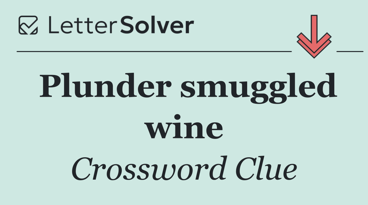 Plunder smuggled wine
