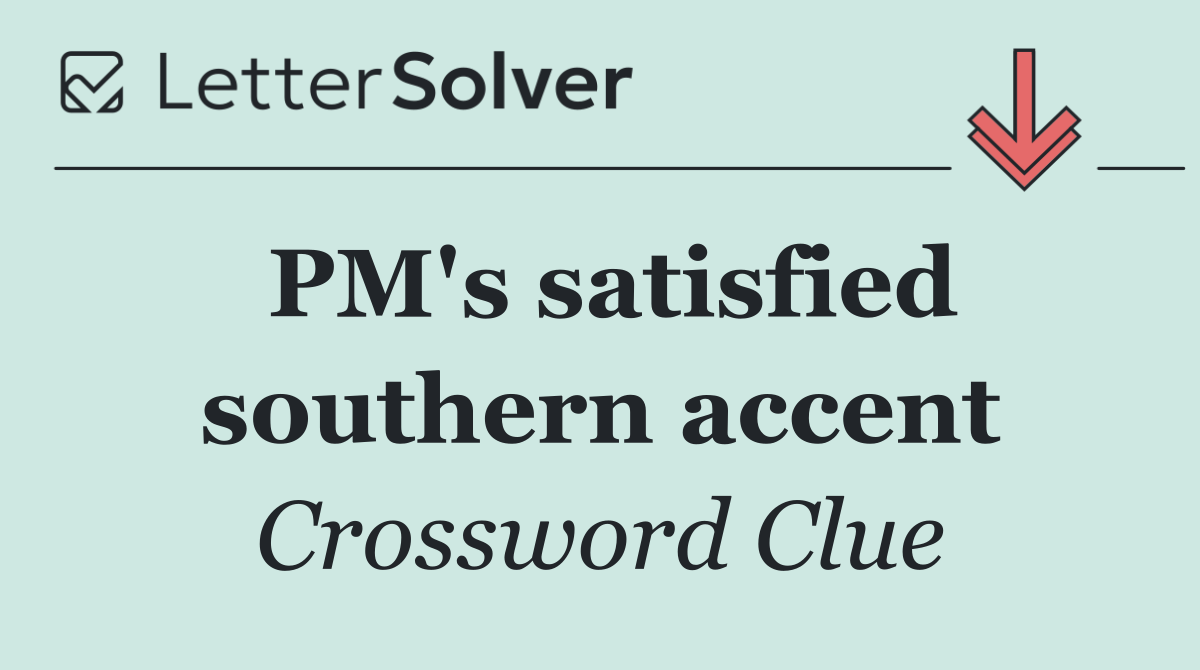 PM's satisfied southern accent