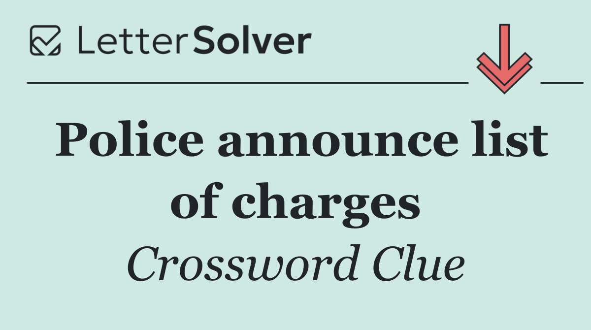 Police announce list of charges