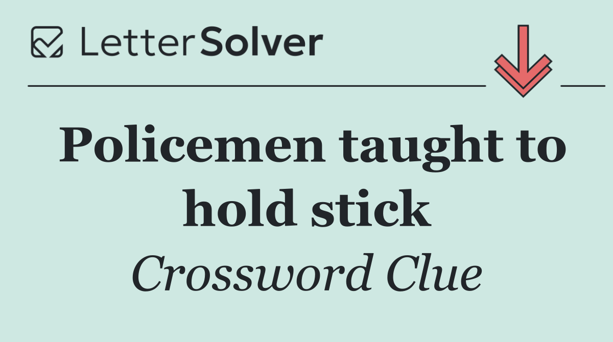 Policemen taught to hold stick