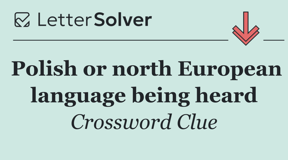 Polish or north European language being heard