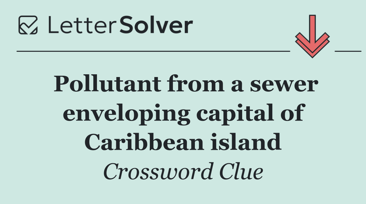 Pollutant from a sewer enveloping capital of Caribbean island