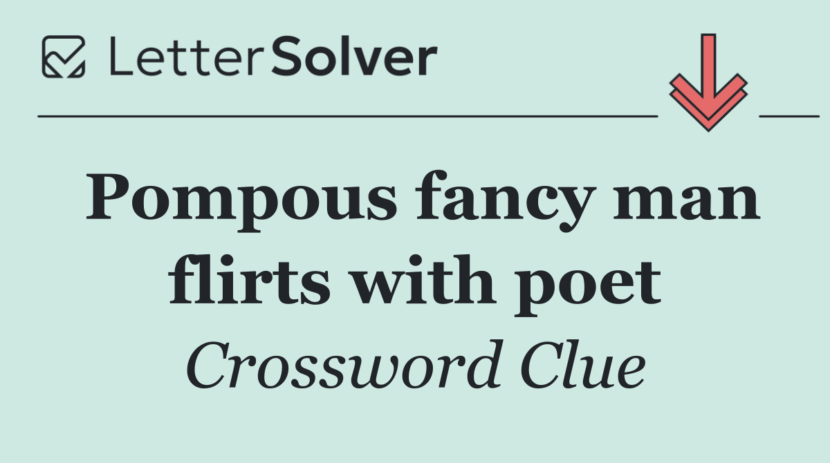 Pompous fancy man flirts with poet