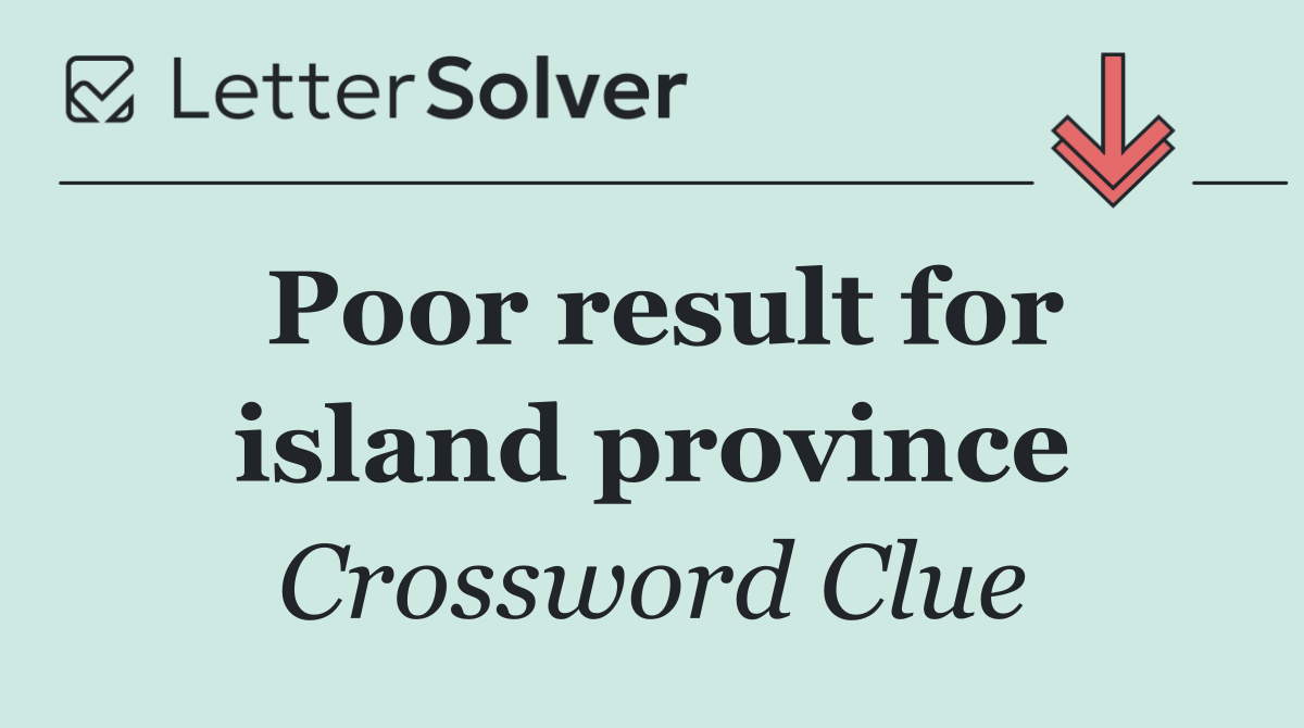 Poor result for island province
