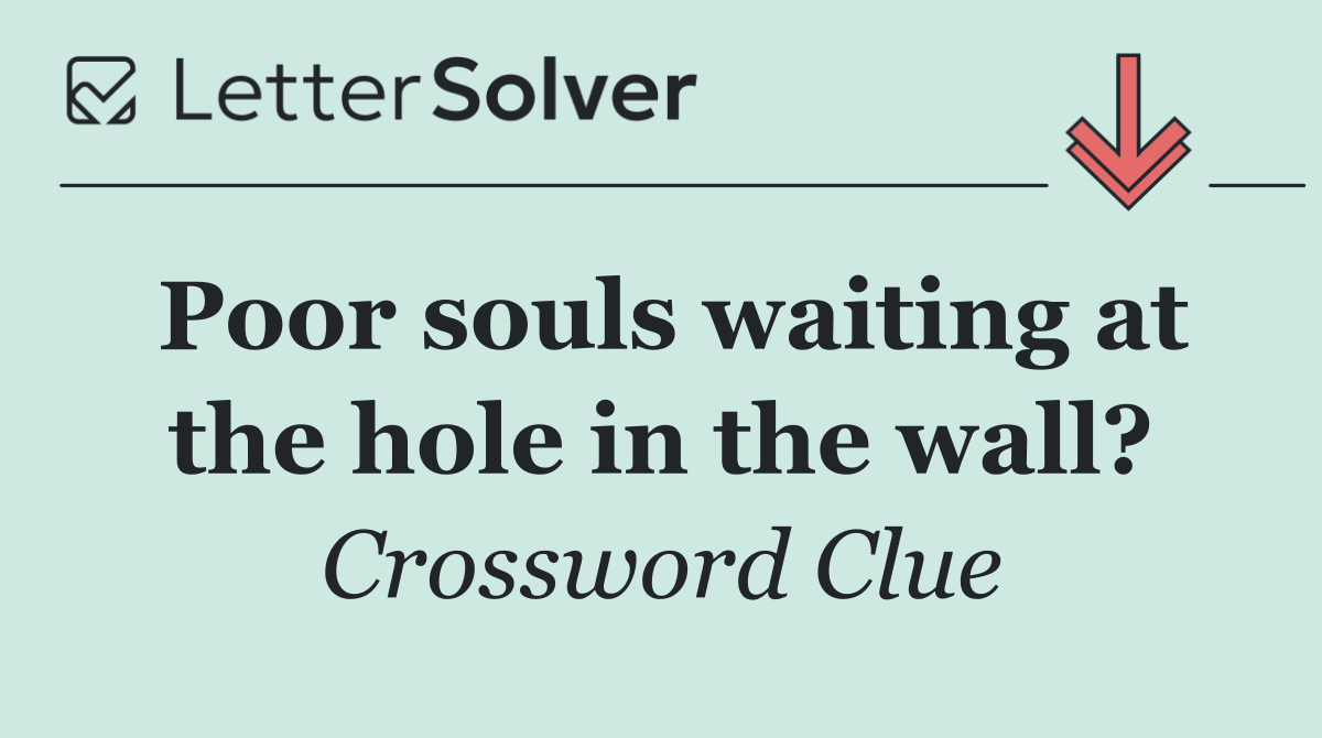 Poor souls waiting at the hole in the wall?