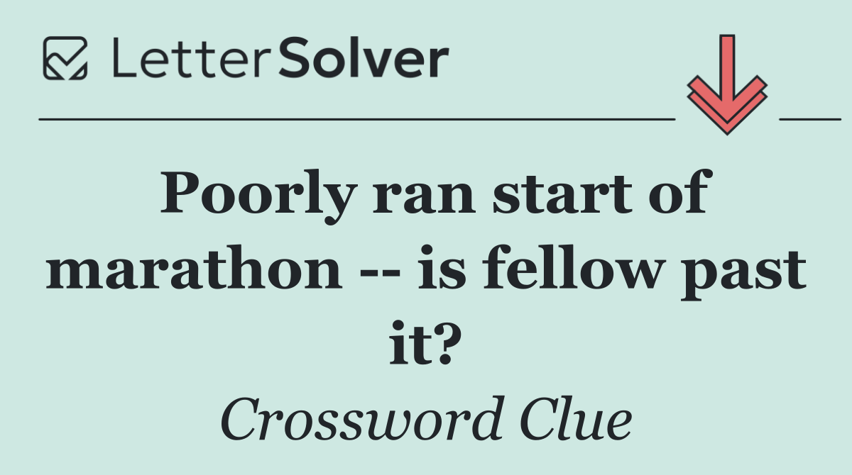 Poorly ran start of marathon    is fellow past it?
