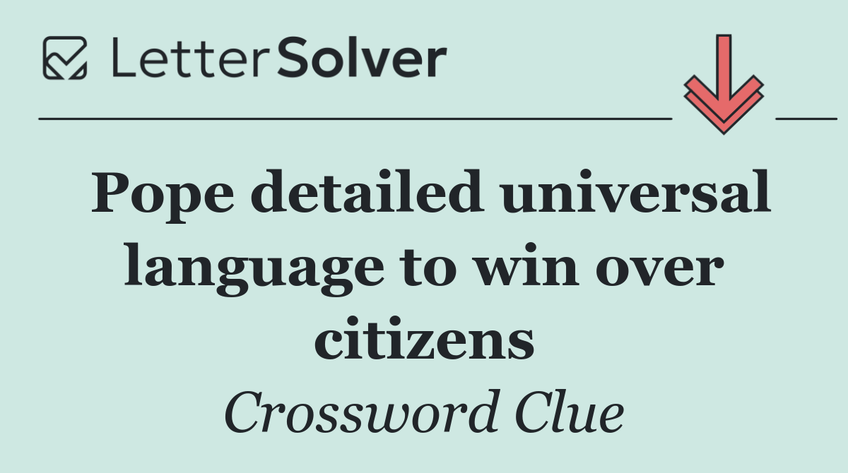 Pope detailed universal language to win over citizens