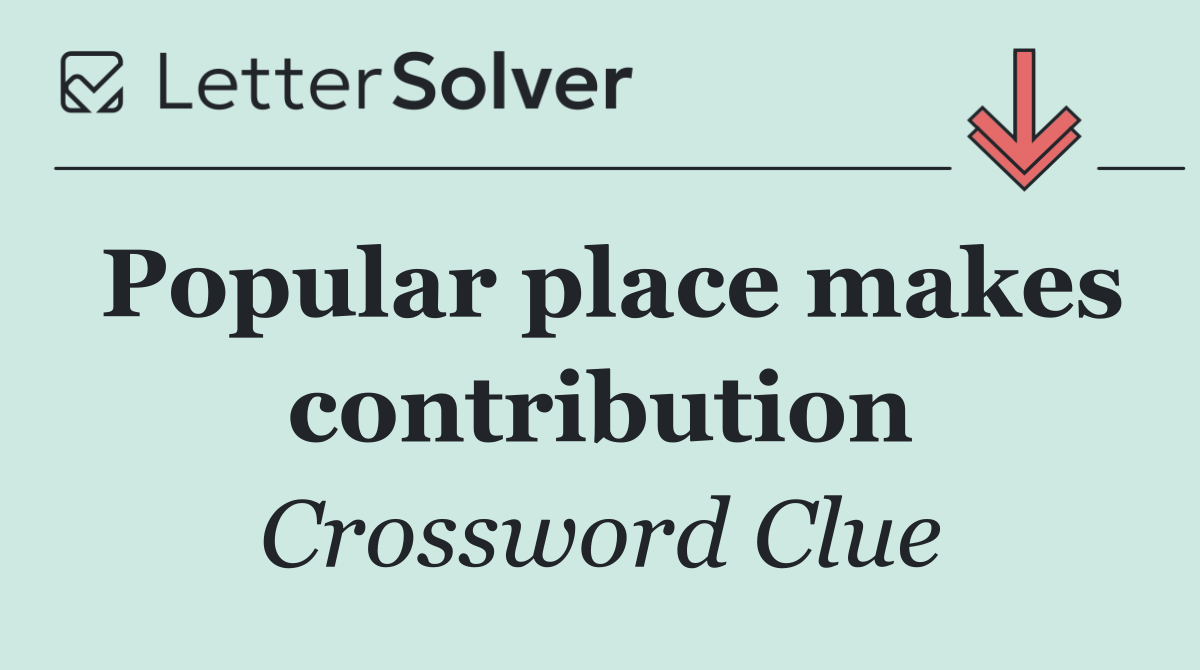 Popular place makes contribution