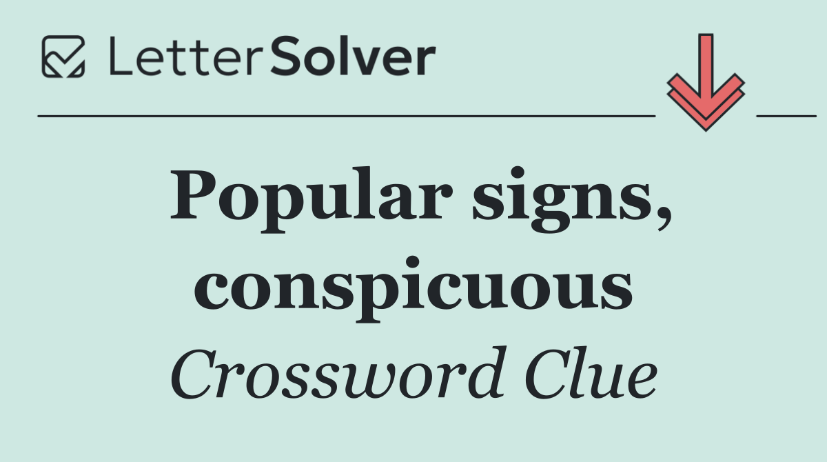 Popular signs, conspicuous