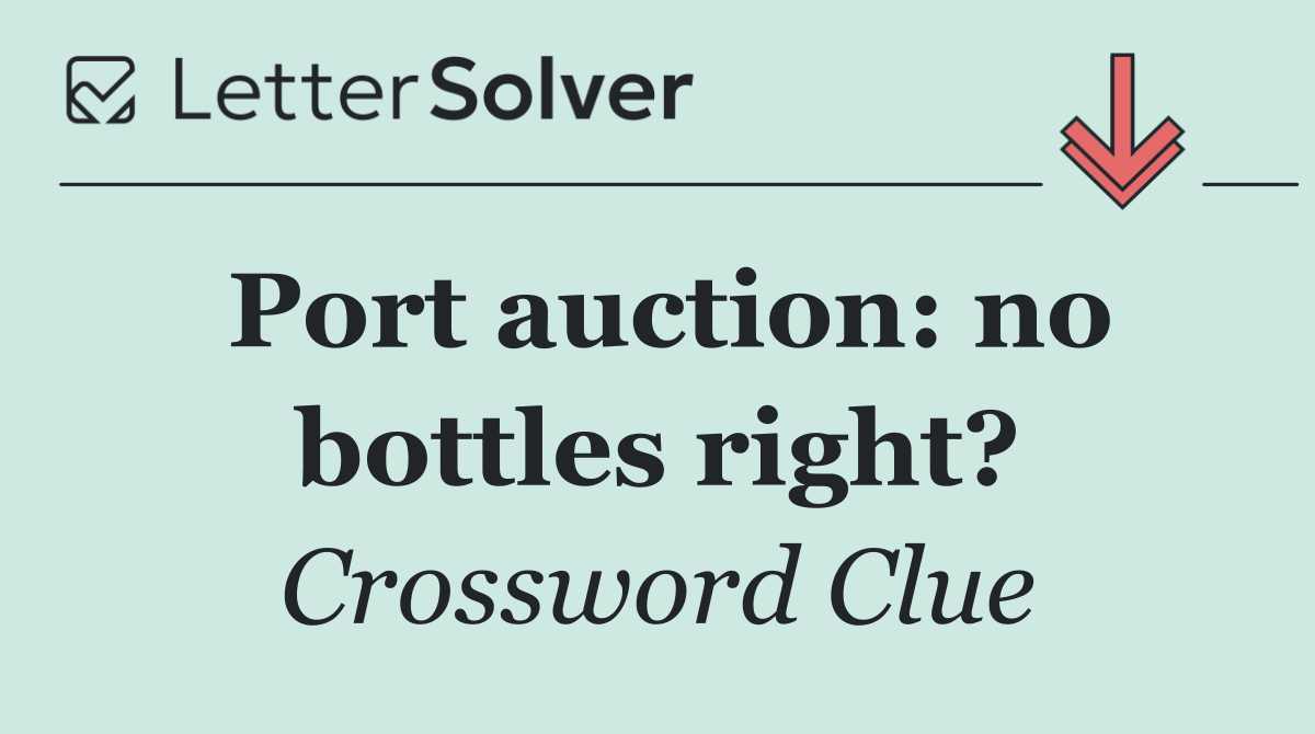 Port auction: no bottles right?