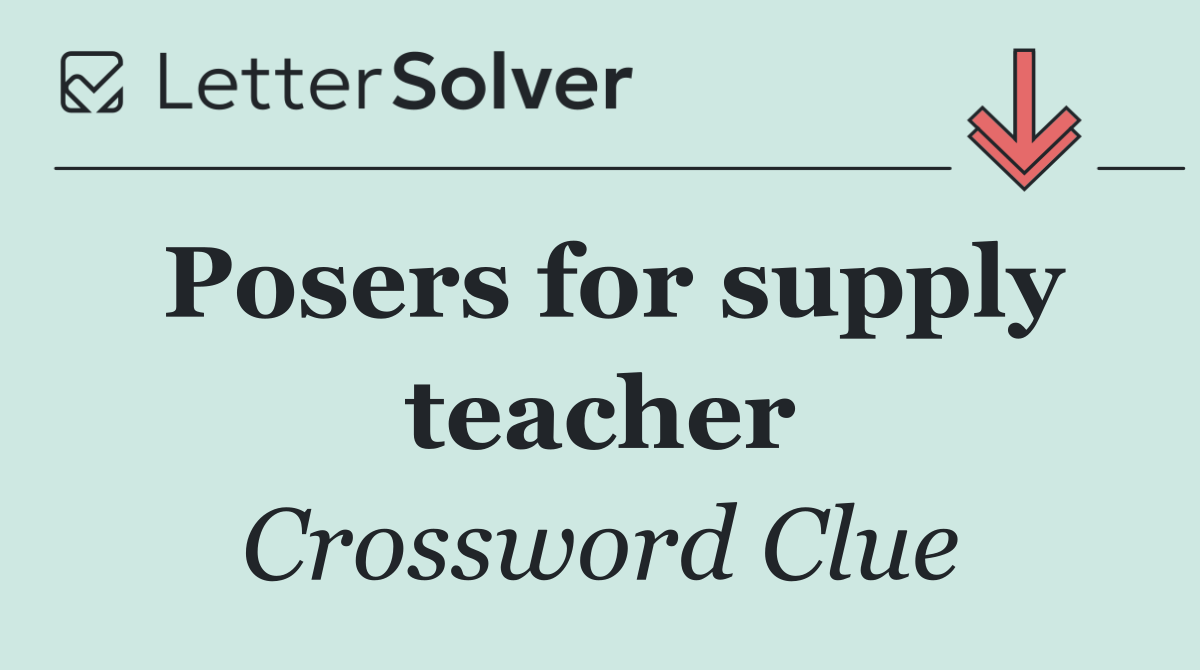 Posers for supply teacher