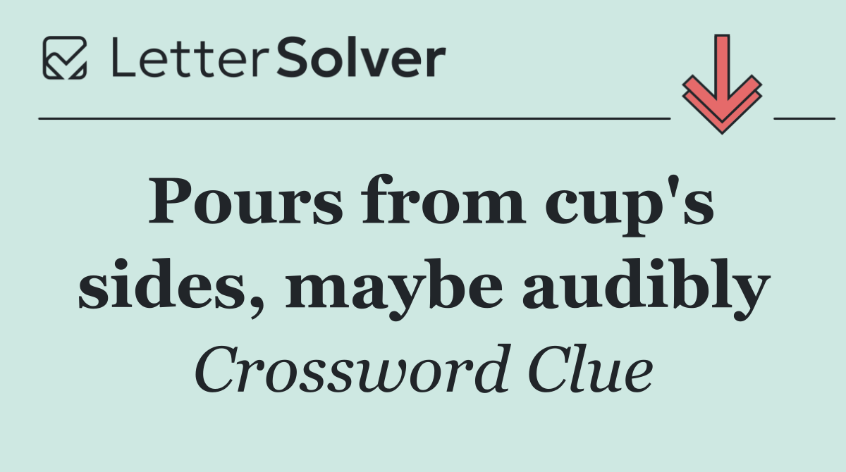 Pours from cup's sides, maybe audibly