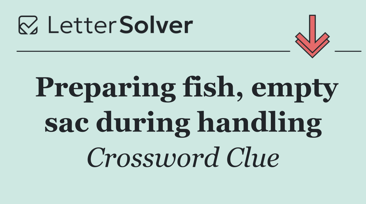Preparing fish, empty sac during handling