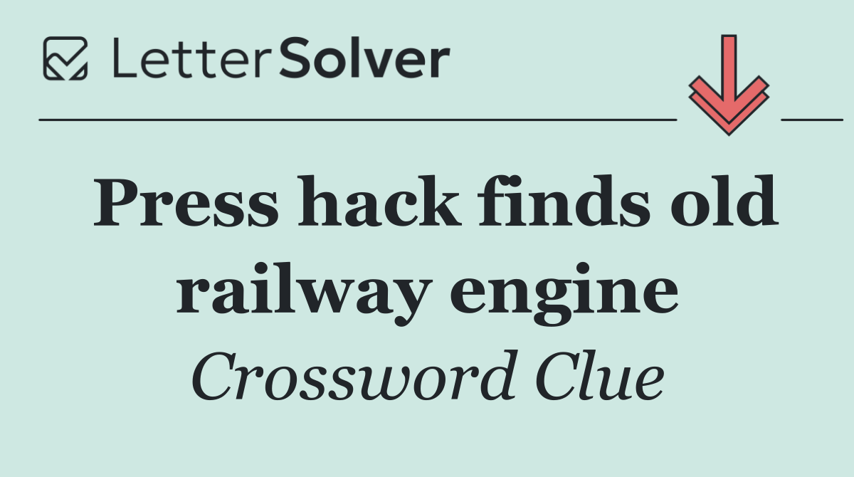 Press hack finds old railway engine