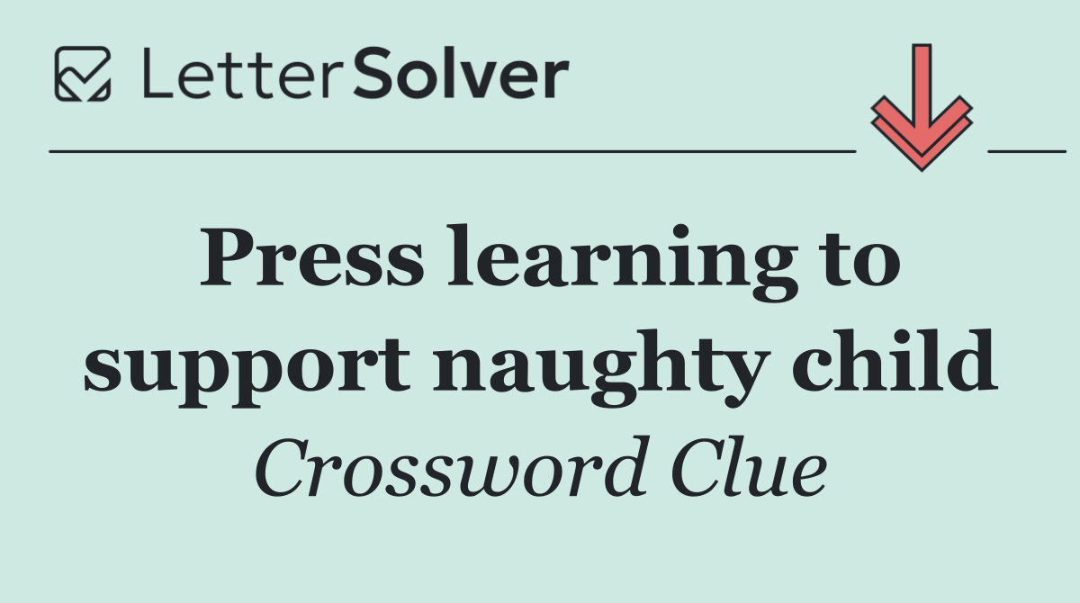 Press learning to support naughty child