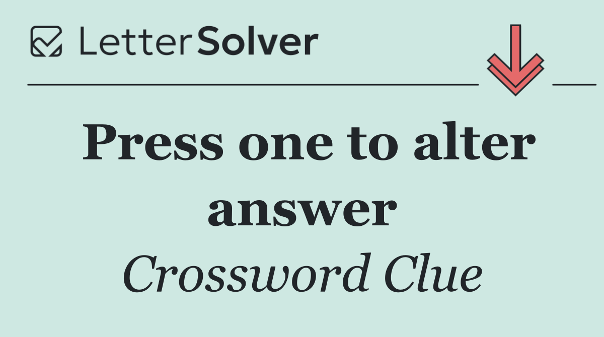 Press one to alter answer