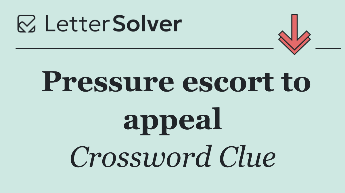 Pressure escort to appeal
