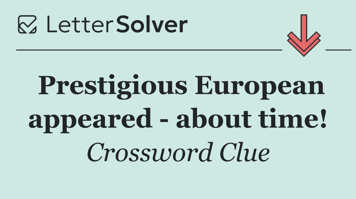 Prestigious European appeared   about time!